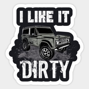 I like it Dirty Offroad Vehicles Gifts Sticker